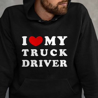 Best Truck Driver Life Shirt, Funny Trucker UnisexT-Shirt/Hoodie/Sweatshirt HLT00 - I Love My Truck Driver, I Love My Truck Driver T-Shirt