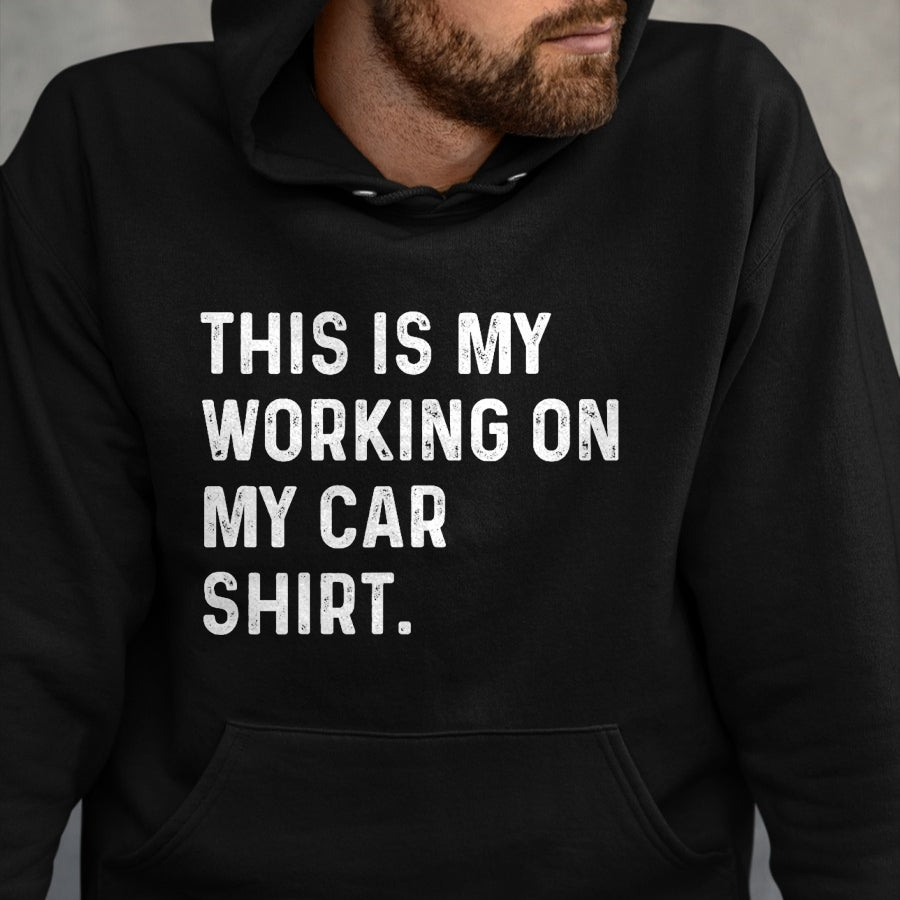 Best Mechanic Life Shirt, Funny Mechanic UnisexT-Shirt/Hoodie/Sweatshirt HLT00 - This Is My Working On My Car Shirt Mechanic Classic Restore T-Shirt