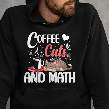 Cat Love Shirt, Funny Cat Lover Gift UnisexT-Shirt/Hoodie/Sweatshirt HLT00 - I Love Math Cats And Coffee Heart Mathematics Teacher T-Shirt