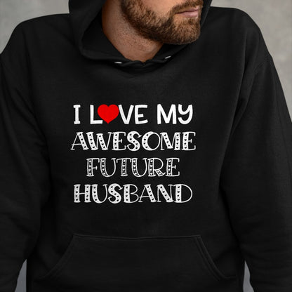Best Wife Shirt, Wife and Husband Unisex T-Shirt/Hoodie/Sweatshirt HLT00 - I Love My Awesome Future Husband Shirt Bride Heart Fiance T-Shirt