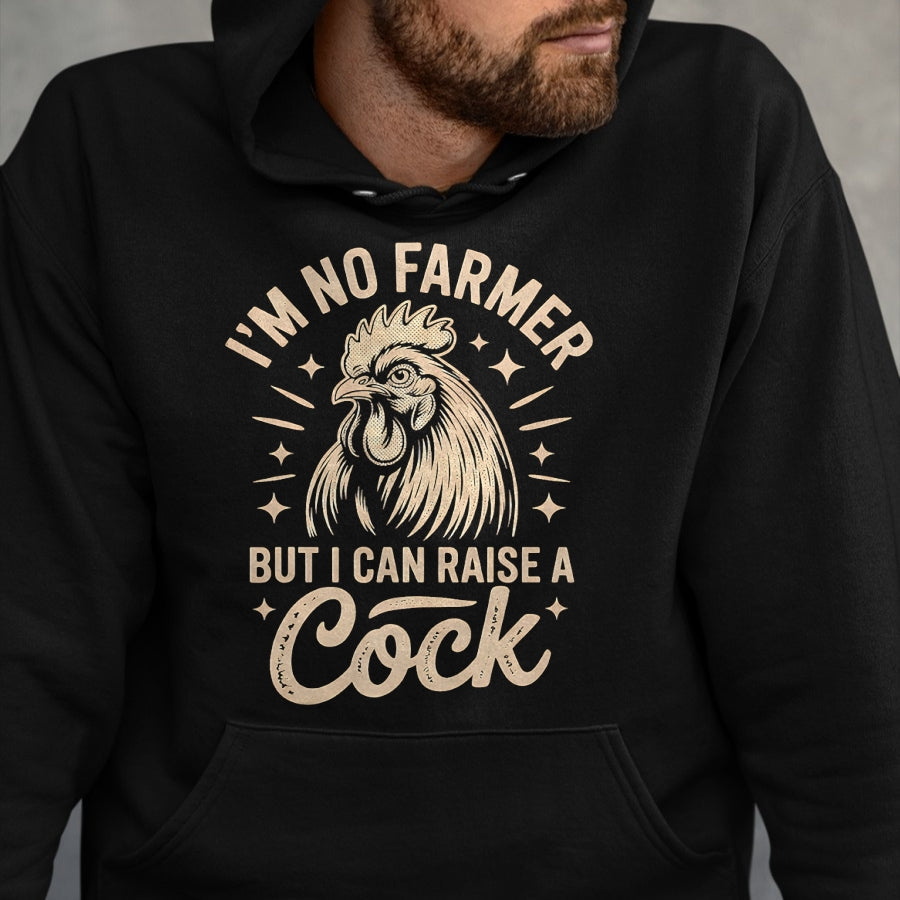 Best Farmer Life Shirt, Funny Farmer UnisexT-Shirt/Hoodie/Sweatshirt HLT00 - I'm No Farmer But I Can Raise a Cock Funny Chicken Lover Fun T-Shirt