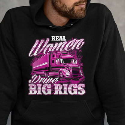 Best Truck Driver Life Shirt, Funny Trucker UnisexT-Shirt/Hoodie/Sweatshirt HLT00 - Real Women Drive Big Rigs - Female Semi Truck Driver Trucker T-Shirt