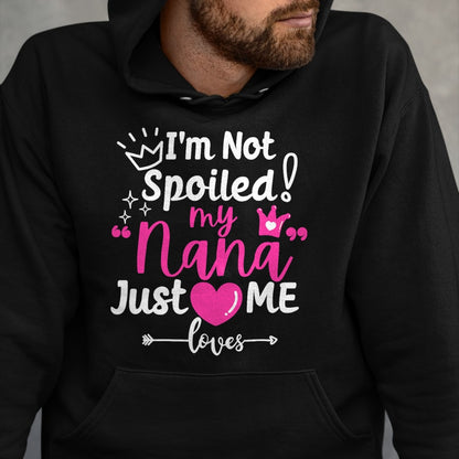 Best Wife Shirt, Wife and Husband Unisex T-Shirt/Hoodie/Sweatshirt HLT00 - I'm Not Spoiled My Nana Just Loves Me a Team Girls Matching T-Shirt