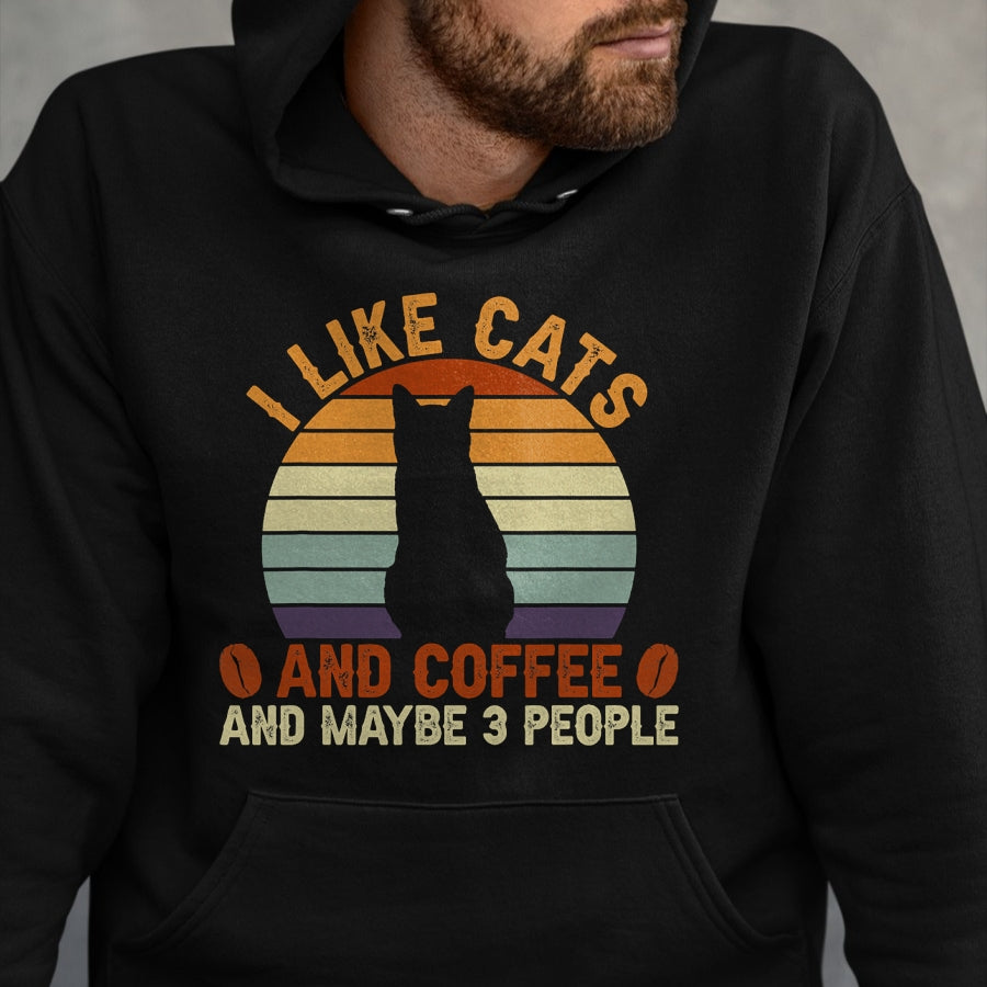 Cat Love Shirt, Funny Cat Lover Gift UnisexT-Shirt/Hoodie/Sweatshirt HLT00 - I Like Cats and Coffee and Maybe 3 People Sarcastic T-Shirt