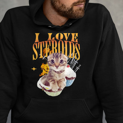Cat Love Shirt, Funny Cat Lover Gift UnisexT-Shirt/Hoodie/Sweatshirt HLT00 - I Love Steroids CAT Funny Meme Cute T-Shirt, Men, Black, X-Large