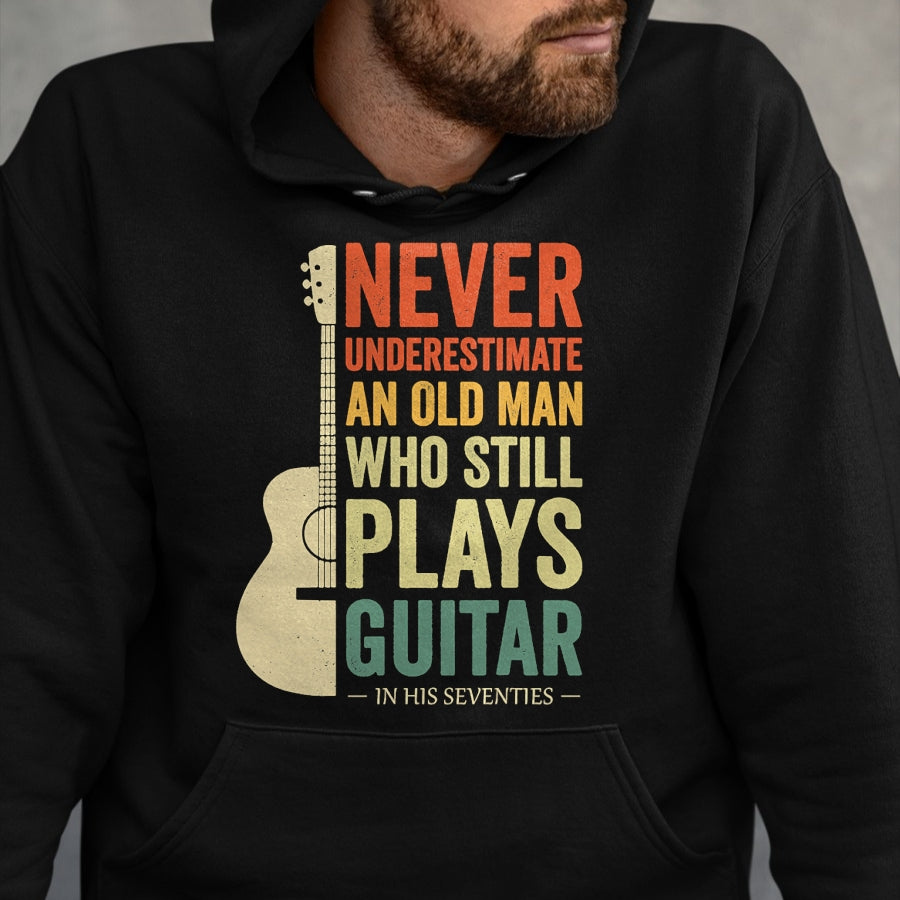 Guitar Lover Shirt, Funny Guitar UnisexT-Shirt/Hoodie/Sweatshirt HLT00 - Never Underestimate an Old Man in His 70s Plays Guitar T-Shirt