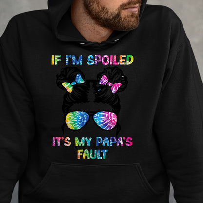 Best Wife Shirt, Wife and Husband Unisex T-Shirt/Hoodie/Sweatshirt HLT00 - If I'm Spoiled It's My Papa's Fault - Papa's Spoiled Girl T-Shirt (1)