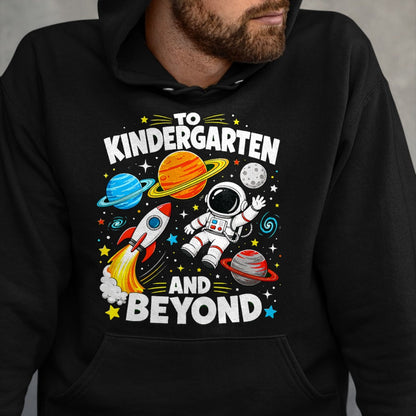 Best Student Shirt, Funny Back To School UnisexT-Shirt/Hoodie/Sweatshirt HLT00 - to Kindergarten and Beyond Astronaut Space Back to School T-Shirt