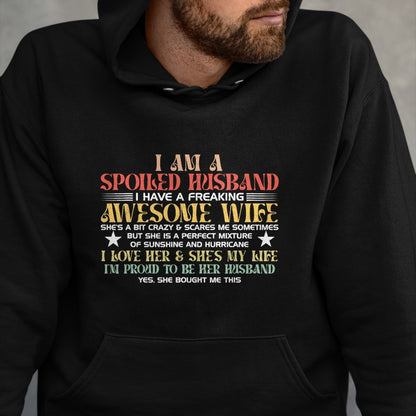 Best Wife Shirt, Wife and Husband Unisex T-Shirt/Hoodie/Sweatshirt HLT00 - I Am A Spoiled Husband I Have A Freaking Awesome Wife Funny T-Shirt