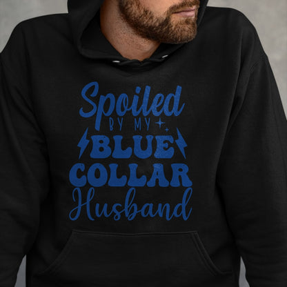 Best Wife Shirt, Wife and Husband Unisex T-Shirt/Hoodie/Sweatshirt HLT00 - Gift for wife T shirt, spoiled wife   Spoiled By My Blue Collar husband groovy Blue Collar wife Pull (1)
