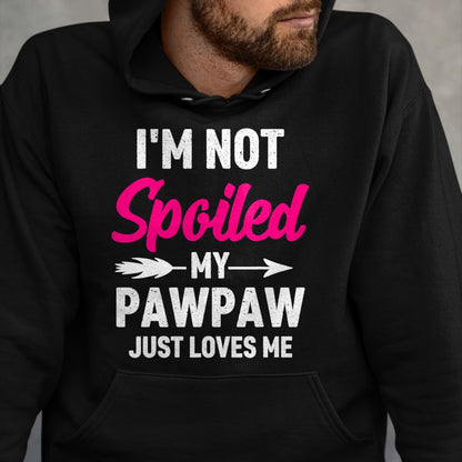 Best Wife Shirt, Wife and Husband Unisex T-Shirt/Hoodie/Sweatshirt HLT00 - I'm Not Spoiled My Pawpaw Just Loves Me Kids Girls Toddler T-Shirt