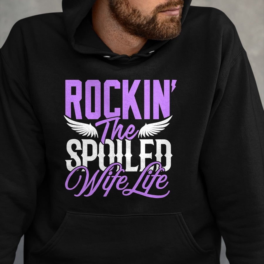 Best Wife Shirt, Wife and Husband Unisex T-Shirt/Hoodie/Sweatshirt HLT00 - Gift for wife T shirt, spoiled wife   Rockin the Spoiled Wife life Shirt Funny Marriage Wife Women T