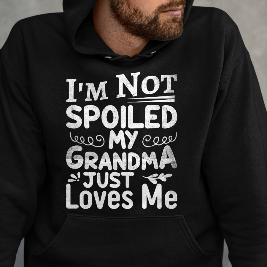 Best Wife Shirt, Wife and Husband Unisex T-Shirt/Hoodie/Sweatshirt HLT00 - I'm Not Spoiled My Grandma Just Love Me Family T-Shirt