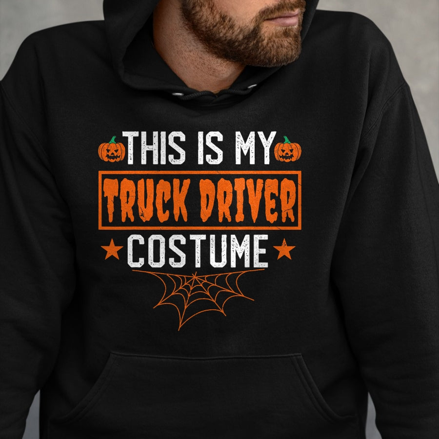 Best Truck Driver Life Shirt, Funny Trucker UnisexT-Shirt/Hoodie/Sweatshirt HLT00 - This is My Truck Driver Costume Funny Halloween T-Shirt