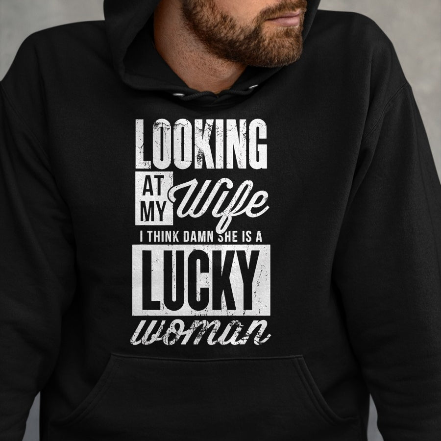 Best Wife Shirt, Wife and Husband Unisex T-Shirt/Hoodie/Sweatshirt HLT00 - Gift for wife T shirt, lucky wife   Looking At My Wife I Think Damn My Wife Is A Lucky Woman T-Shirt