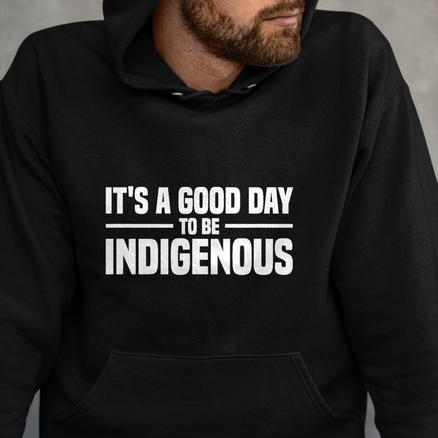 Native American T-Shirts, Vintage Native American Unisex T-Shirt/Hoodie/Sweatshirt HLT00 - Native American It_s A Good Day To Be Indigenous
