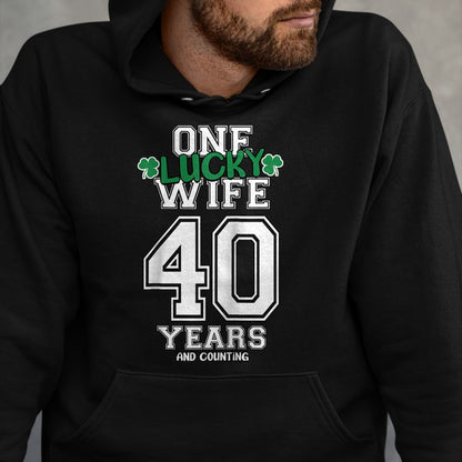 Best Wife Shirt, Wife and Husband Unisex T-Shirt/Hoodie/Sweatshirt HLT00 - Gift for wife T shirt, lucky wife   40 Years & Counting One Lucky Wife St. Patrick's Day Funny Ragla