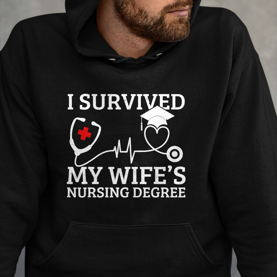 Funny Nurse Shirt, Nurse Unisex T-Shirt/Hoodie/Sweatshirt HLT00 - I survived My Wife's Nursing Degree, Proud Husband Nurse Tee T-Shirt