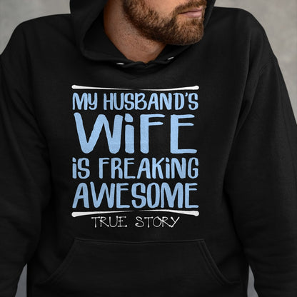 Best Wife Shirt, Wife and Husband Unisex T-Shirt/Hoodie/Sweatshirt HLT00 - Funny Wife Gift My Husbands Wife Is Freaking Awesome T-Shirt