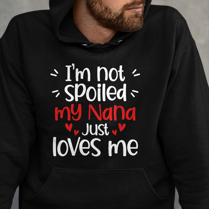Best Wife Shirt, Wife and Husband Unisex T-Shirt/Hoodie/Sweatshirt HLT00 - I'm Not Spoiled My Nana Loves Me Funny Kids Best Friend T-Shirt