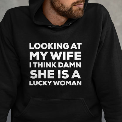 Best Wife Shirt, Wife and Husband Unisex T-Shirt/Hoodie/Sweatshirt HLT00 - Gift for wife T shirt, lucky wife   Mens Looking at My Wife I Think Damn She's A Lucky Woman T-Shirt (1)
