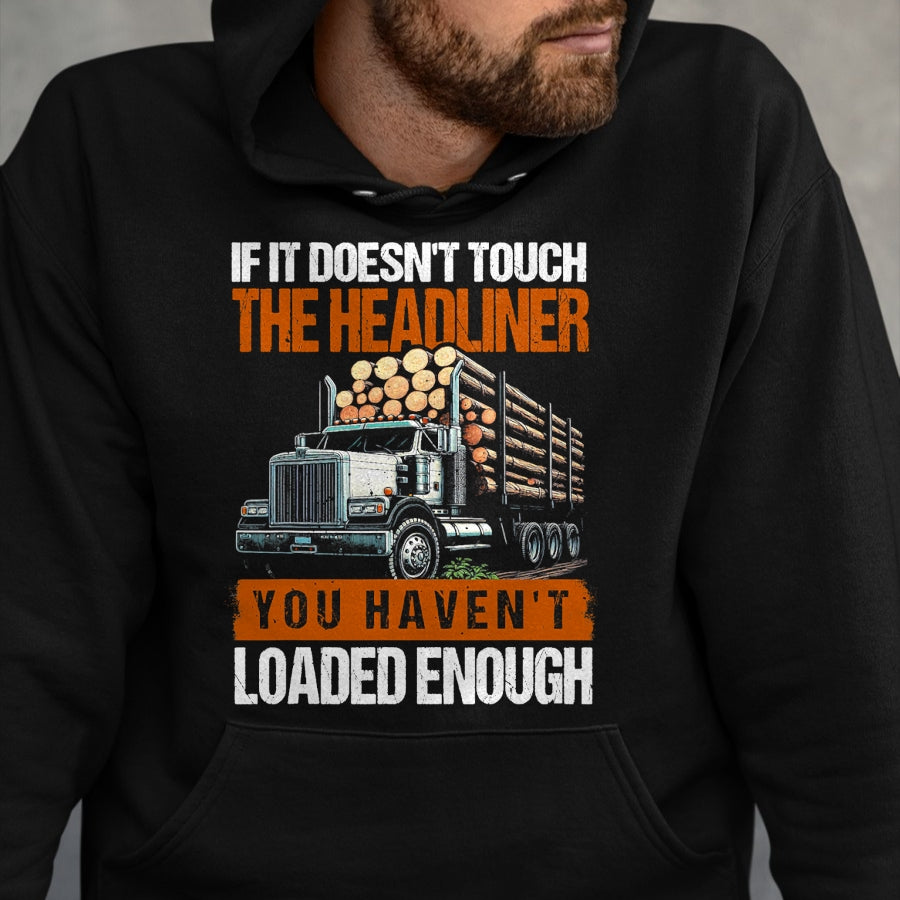 Best Truck Driver Life Shirt, Funny Trucker UnisexT-Shirt/Hoodie/Sweatshirt HLT00 - Log Truck Driver Timber Lorry Funny Logging Truck T-Shirt