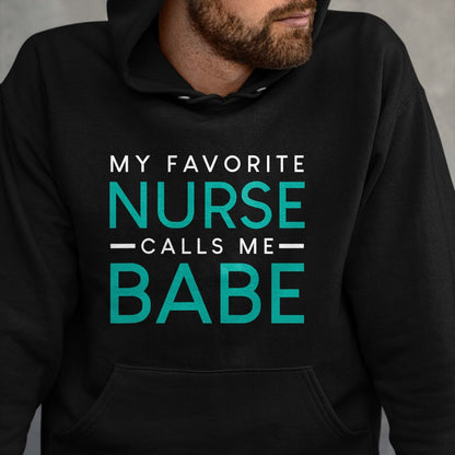 Funny Nurse Shirt, Nurse Unisex T-Shirt/Hoodie/Sweatshirt HLT00 - My Favorite Nurse Calls Me Babe nursing couple love tshirt T-Shirt