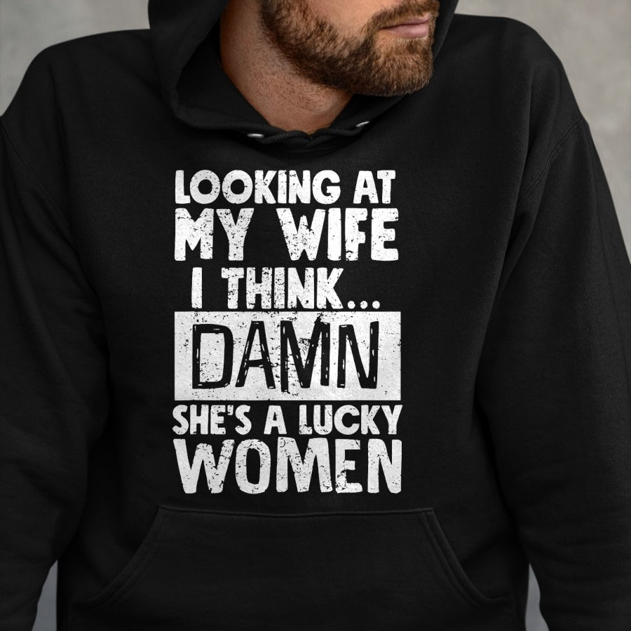 Best Wife Shirt, Wife and Husband Unisex T-Shirt/Hoodie/Sweatshirt HLT00 - Gift for wife T shirt, lucky wife   Looking At My Wife I Think Damn She Is A Lucky Woman Married T-S (1)