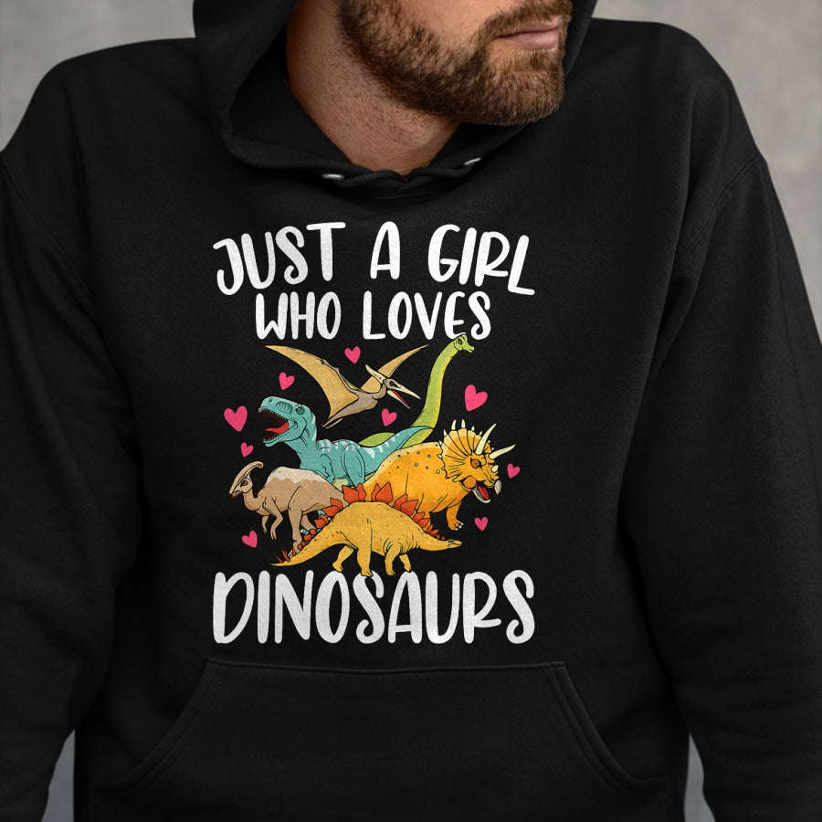 Best Dinosaur Lover Shirt, Funny Dinosaur UnisexT-Shirt/Hoodie/Sweatshirt HLT00 - Just a Girl Who Loves Dinosaurs Women Teen Girls Dinosaur T-Shirt