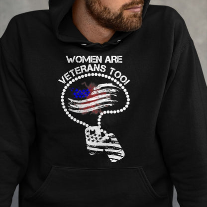 Proud Veteran Shirt, Funny Veteran UnisexT-Shirt/Hoodie/Sweatshirt HLT00 - Women are Veterans Too T-Shirt T-Shirt