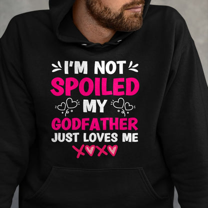 Best Wife Shirt, Wife and Husband Unisex T-Shirt/Hoodie/Sweatshirt HLT00 - I'm Not Spoiled My Godfather Just Loves Me Goddaughter Girls T-Shirt