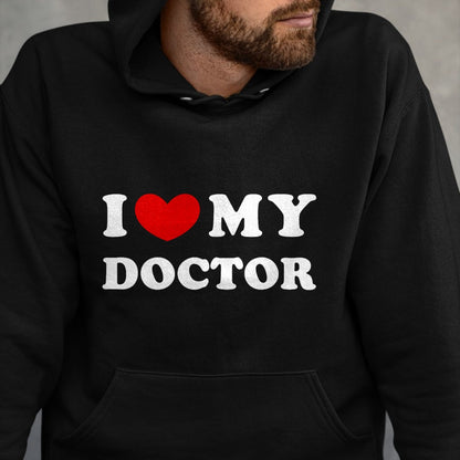 Best Doctor Shirt, Funny Doctor UnisexT-Shirt/Hoodie/Sweatshirt HLT00 - I Love My Doctor T-Shirt