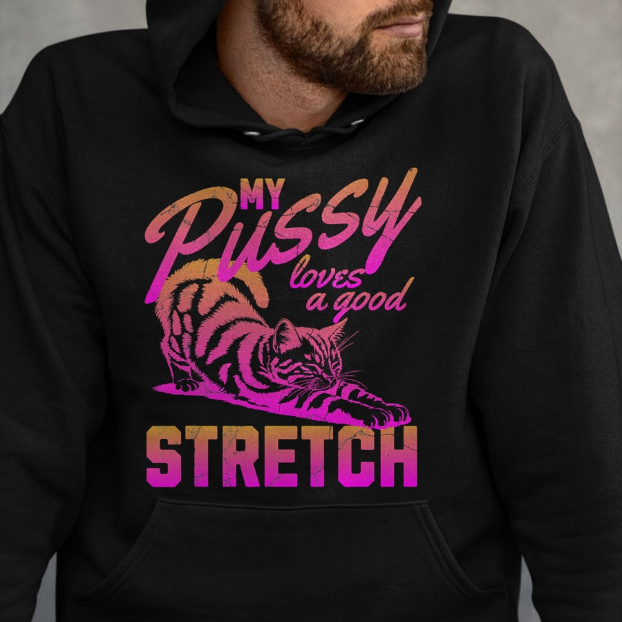 Cat Love Shirt, Funny Cat Lover Gift UnisexT-Shirt/Hoodie/Sweatshirt HLT00 - My Pussy Love A Good Stretch Funny Vintage T-Shirt (1)