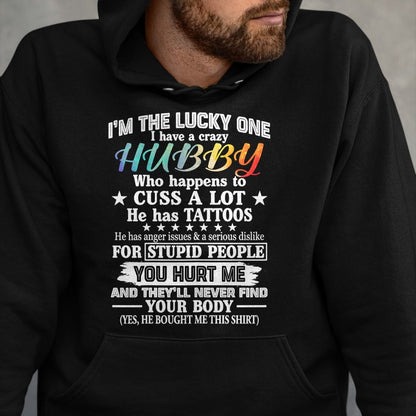 Best Husband Shirt, Wife and Husband Unisex T-Shirt/Hoodie/Sweatshirt HLT00 - I_m The Lucky One I Have A Crazy Hubby Funny Wife T-Shirt