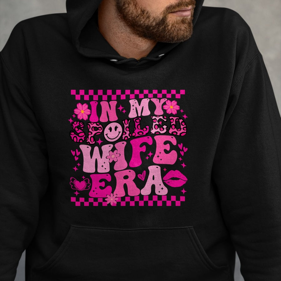 Best Wife Shirt, Wife and Husband Unisex T-Shirt/Hoodie/Sweatshirt HLT00 - Gift for wife T shirt, spoiled wife   In My Spoiled Wife Era Sweatshirt