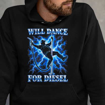 Best Truck Driver Life Shirt, Funny Trucker UnisexT-Shirt/Hoodie/Sweatshirt HLT00 - Will Dance for Diesel Funny Truck Driver Automotive Humor T-Shirt