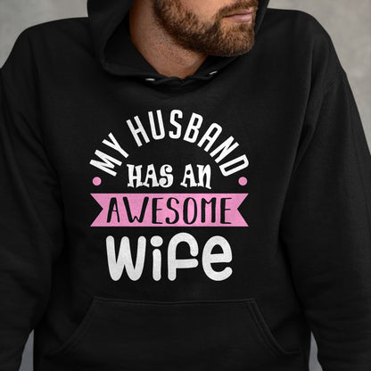 Best Wife Shirt, Wife and Husband Unisex T-Shirt/Hoodie/Sweatshirt HLT00 - My Husband Has An Awesome Wife Saint Valentine's Day Long Sleeve T-Shirt