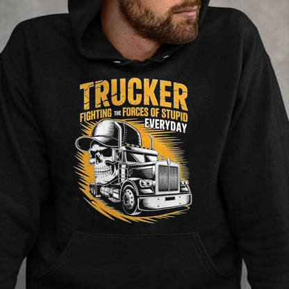 Best Truck Driver Life Shirt, Funny Trucker UnisexT-Shirt/Hoodie/Sweatshirt HLT00 - Trucker Fighting the Forces of Stupid Everyday T-Shirt