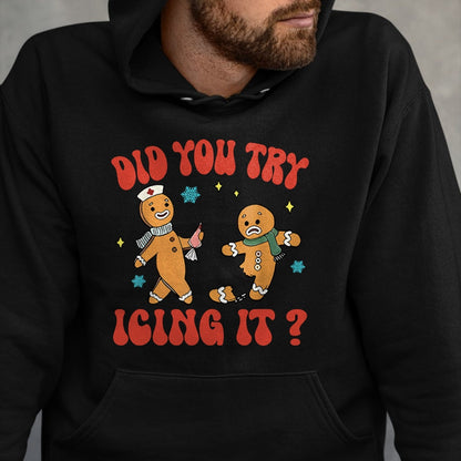 Funny Nurse Shirt, Nurse Unisex T-Shirt/Hoodie/Sweatshirt HLT00 - Did You Try Icing It Funny Christmas Nurse Gingerbread Man Long Sleeve T-Shirt