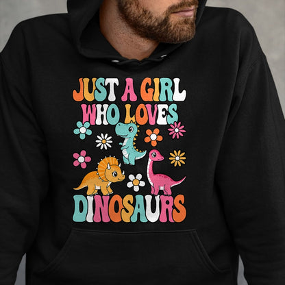Best Dinosaur Lover Shirt, Funny Dinosaur UnisexT-Shirt/Hoodie/Sweatshirt HLT00 - Just A Girl Who Loves Dinosaurs Cute Groovy Dino Lover Kids T-Shirt