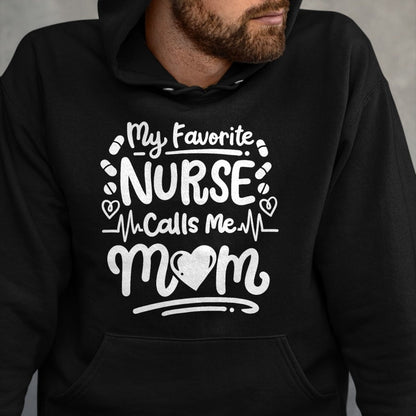 Funny Nurse Shirt, Nurse Unisex T-Shirt/Hoodie/Sweatshirt HLT00 - Nurse Nursing RN My Favorite Nurse Calls Me Mom T-Shirt