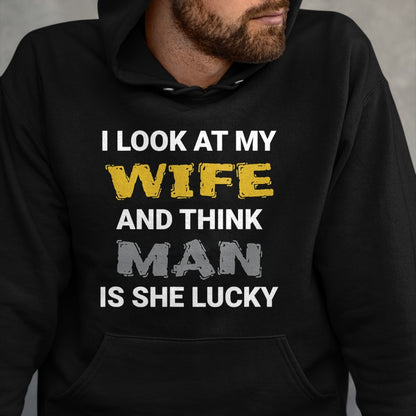 Best Wife Shirt, Wife and Husband Unisex T-Shirt/Hoodie/Sweatshirt HLT00 - Gift for wife T shirt, lucky wife   I Look At My Wife, Wife Is Lucky, Lucky Wife, Funny Wife T-Shirt