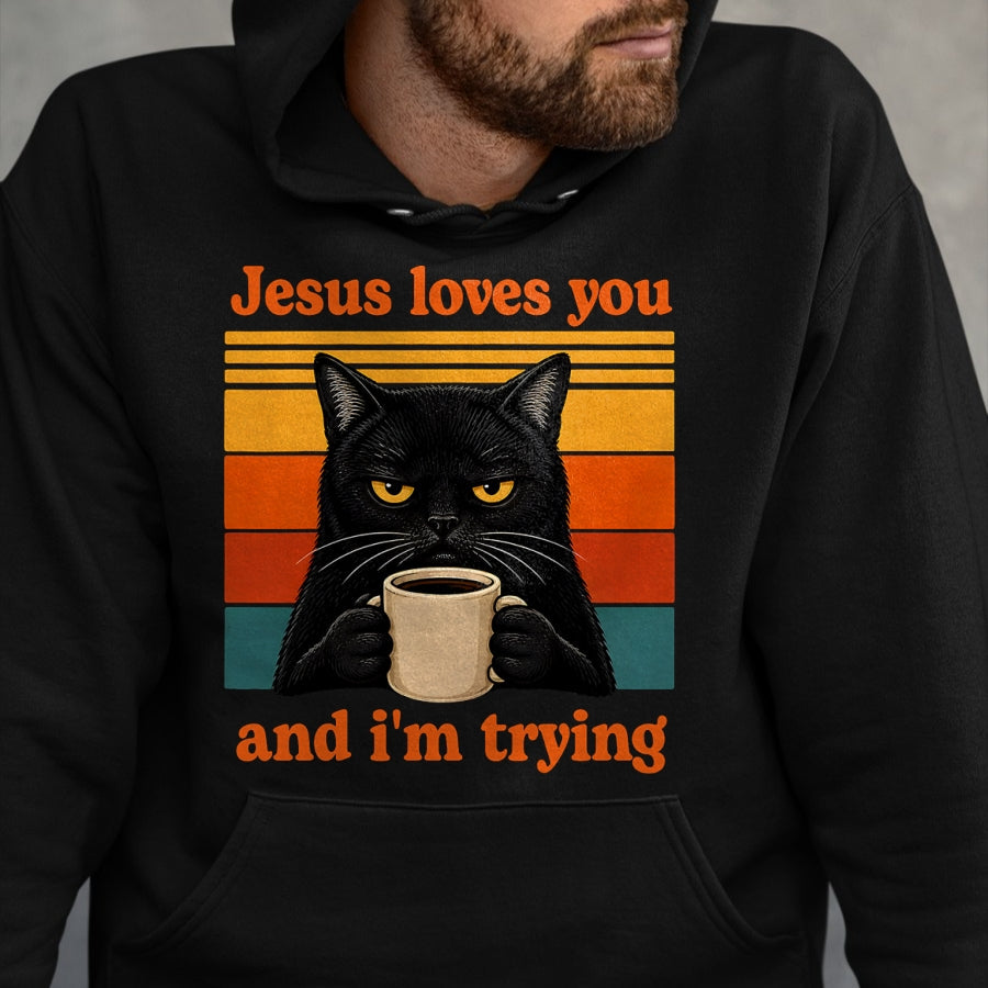 Cat Love Shirt, Funny Cat Lover Gift UnisexT-Shirt/Hoodie/Sweatshirt HLT00 - Jesus Loves You and I_m Trying Christian Black Cat Coffee T-Shirt