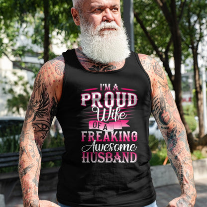 Best Wife Shirt, Wife and Husband Unisex T-Shirt/Hoodie/Sweatshirt HLT00 - I'm A Proud Wife Of A Freaking Awesome Husband T-Shirt
