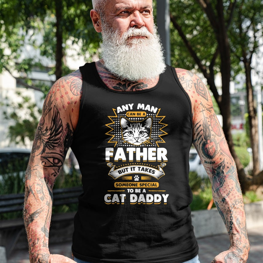 Cat Love Shirt, Funny Cat Lover Gift UnisexT-Shirt/Hoodie/Sweatshirt HLT00 - Funny Cat Dad T-Shirt -Any Man Can Be A Father - Cat Daddy T T-Shirt