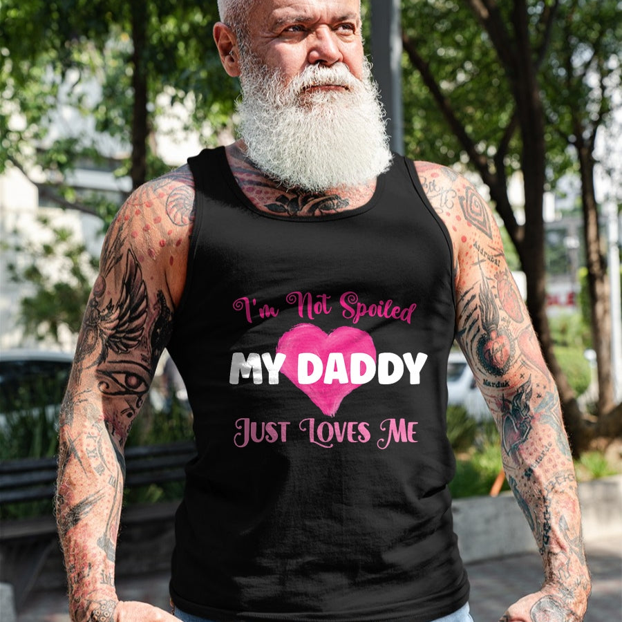 Best Wife Shirt, Wife and Husband Unisex T-Shirt/Hoodie/Sweatshirt HLT00 - I'm Not Spoiled My Daddy Just Loves Me Dad Daughter T-Shirt (1)