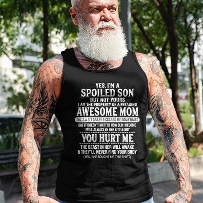 Gift for Mom Shirt, Funny Mom Unisex T-Shirt/Hoodie/Sweatshirt HLT00 - Yes I'm A Spoiled Son But Not Yours Freaking Awesome Mom T-Shirt