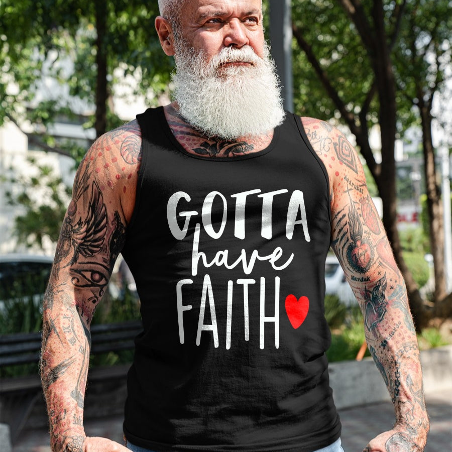 Christian Tee, Christian Faith Unisex T-Shirt/Hoodie/Sweatshirt HLT00 - Jesus Christ Catholic Christian Gotta Have Faith T-Shirt