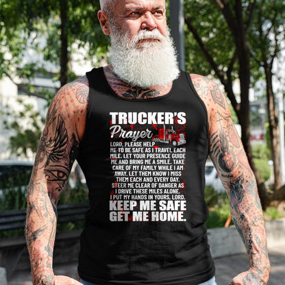 Best Truck Driver Life Shirt, Funny Trucker UnisexT-Shirt/Hoodie/Sweatshirt HLT00 - Truckers Prayer Keep Me Safe Get Me Home Semi Truck Driver T-Shirt