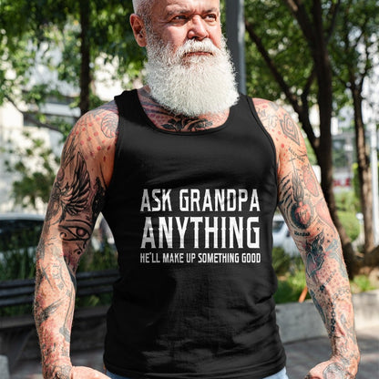 Best Grandpa Shirt, Proud Grandpa Unisex T-Shirt/Hoodie/Sweatshirt HLT00 - Ask Grandpa Anything He'll Make Up Something Good Fathers T-Shirt (1)